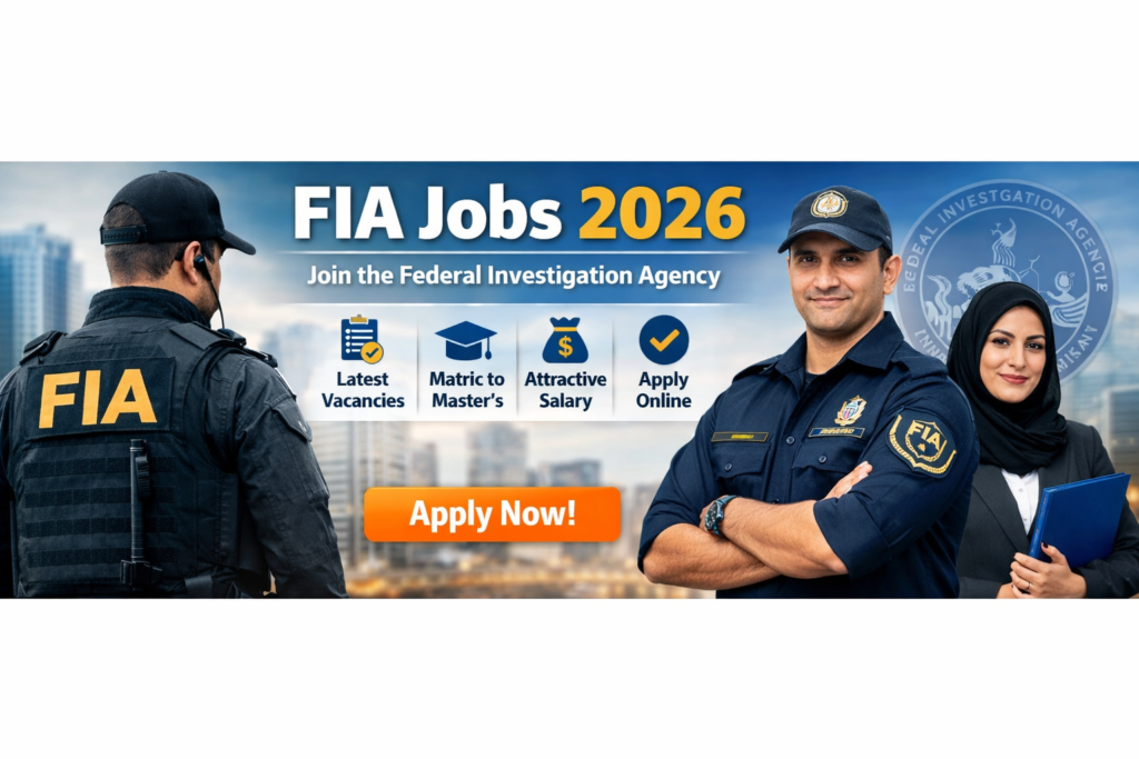 FIA Jobs 2026 – Federal Investigation Agency Vacancies | Apply Process