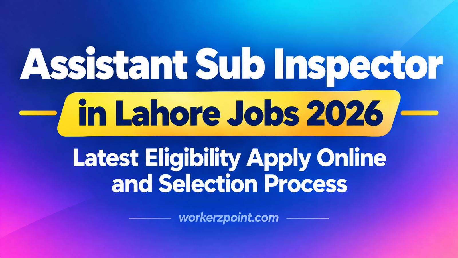 Assistant Sub Inspector in Lahore Jobs 2026 Latest Eligibility Apply Online and Selection Process